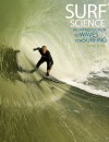 Surf Science: An Introduction to Waves for Surfing, 3rd Ed. - Tony Butt