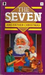 The Seven and Father Christmas: A New Adventure of the Characters Created by Enid Blyton (NEW SEVEN'S) - Evelyne Lallemand, Maureen Bradley