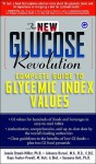 The New Glucose Revolution Complete Guide To Gi Values - Jennie Brand-Miller, Kaye Foster-Powell, Susanna Holt, Dr Susanna Holt