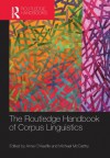 The Routledge Handbook of Corpus Linguistics (Routledge Handbooks in Applied Linguistics) - Anne O-Keeffe, Michael McCarthy