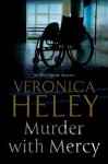 Murder with Mercy (An Ellie Quicke Mystery) - Veronica Heley