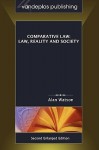 Comparative Law: Law, Reality and Society, Second Enlarged Edition - Alan Watson