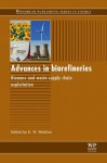 Advances in biorefineries: Biomass and waste supply chain exploitation - Keith Waldron