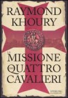 La missione dei quattro cavalieri - Raymond Khoury, Annalisa Garavaglia