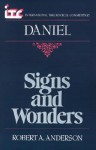 Signs and Wonders: A Commentary on the Book of Daniel - Robert A. Anderson