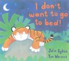 I Don't Want to Go to Bed! - Julie Sykes, Tim Warnes