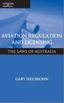 Aviation Regulation & Licensing: Laws of Australia - Gary Heilbronn