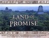 Land of Promise: Images of Book of Mormon Lands - S. Michael Wilcox