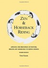 Zen & Horseback Riding, 4th Edition: Applying the Principles of Posture, Breath and Awareness to Riding Horses - Tom Nagel, Sally Swift