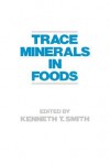 Trace Minerals in Foods - K. Smith