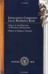 Intelligence Community Legal Reference Book, Winter 2012 - Office of the Director of National Intelligence (U.S.)