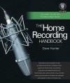 The Home Recording Handbook [With CD] - Dave Hunter