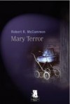 Mary Terror - Robert R. McCammon, Simone De Crescenzo