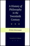 A History of Philosophy in the Twentieth Century - Christian Delacampagne