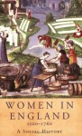 Women In England, 1500-1760: A Social History (Women in History) - Anne Lawrence