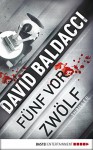 fünf vor zwölf: Thriller (Sean King & Michelle Maxwell 5) - David Baldacci, Dr. Arno Hoven