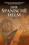 Der Spanische Helm: Neuseeland-Roman (Dr. Matthew Cameron Series) (German Edition) - Greg Scowen, Lisa Neumayr