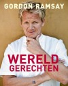 Wereldgerechten - Gordon Ramsay, Emily Quah, Chris Terry, Aniek Njikiktjien