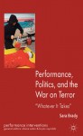 Performance, Politics, and the War on Terror: 'Whatever it Takes' - Sara Brady