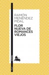 Flor Nueva de Romances Viejos - Ramón Menéndez Pidal