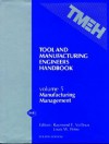 Tool and Manufacturing Engineers Handbook: Manufacturing Management : A Reference Book for Manufacturing Engineers, Managers, and Technicians - Raymond F. Veilleux, Louis W. Petro