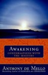 Awakening: Conversations with the Masters - Anthony de Mello