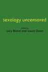 Sexology Uncensored - The Documents of Sex Science - Lucy Bland