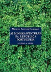 As minhas aventuras na República Portuguesa - Miguel Esteves Cardoso