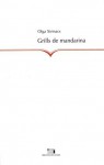 Grills de mandarina - Olga Xirinacs