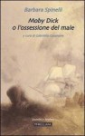 Moby Dick o l'ossessione del male - Barbara Spinelli, Gabriella Caramore