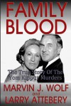 Family Blood: The True Story of the Yom Kippur Murders - Marvin J. Wolf, Larry Attebery