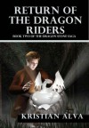 Return of the Dragon Riders: Book Two of the Dragon Stone Saga - Kristian Alva