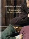 El Comprador De Aniversarios (Novela) (Spanish Edition) - Adolfo García Ortega