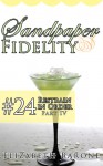 Sandpaper Fidelity #24: "Restrain in Order, Part IV" - Elizabeth Barone