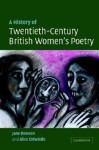 A History of Twentieth-Century British Women's Poetry - Jane Dowson, Alice Entwistle