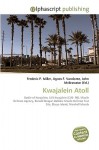 Kwajalein Atoll - Agnes F. Vandome, John McBrewster, Sam B Miller II