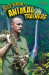 Wild Work! Animal Trainers - Jessica Cohn