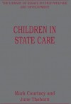 Children in State Care. Edited by Mark Courtney and June Thoburn - Mark Courtney