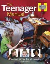 The Teenager Manual: Practical Advice For All Parents - Pat Spungin