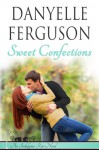 Sweet Confections (Indulgence Row #1) - Danyelle Ferguson