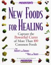 Prevention's New Foods for Healing: Capture the Powerful Cures of More Than 100 Common Foods - Selene Yeager, Julia VanTine