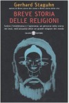 Breve storia delle religioni - Gerhard Staguhn, Fabian Negrin, Libero Sosio