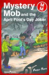 Mystery Mob and the April Fools' Day Joker - Roger Hurn