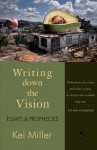 Writing Down the Vision: Essays & Prophecies - Kei Miller