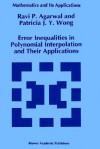 Error Inequalities in Polynomial Interpolation and Their Applications - Ravi P. Agarwal, Patricia J.Y. Wong