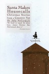 Santa Makes Housecalls: Chrismas Stories from a Country Vet - John McCormack