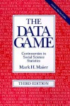 The Data Game: Controversies in Social Science Statistics - Mark H. Maier