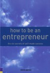 how to be an entrepreneur: The Six Secrets of Self-Made Success - Steve Parks