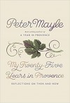 My Twenty-Five Years in Provence: Reflections on Then and Now - Peter Mayle