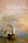 The Nation Made Real: Art and National Identity in Western Europe, 1600-1850 - Anthony D. Smith